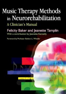 Jeanette Tamplin - Music Therapy Methods in Neurorehabilitation: A Clinician´s Manual - 9781843104124 - V9781843104124