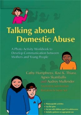 Professor Audrey Mullender - Talking about Domestic Abuse: A Photo Activity Workbook to Develop Communication between Mothers and Young People - 9781843104230 - V9781843104230