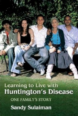 Sandy Sulaiman - Learning to Live with Huntington´s Disease: One Family´s Story - 9781843104872 - V9781843104872