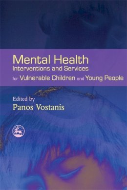 Panos (Ed) Vostanis - Mental Health Interventions and Services for Vulnerable Children and Young People - 9781843104896 - V9781843104896