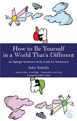 Yuko Yoshida - How to Be Yourself in a World That´s Different: An Asperger Syndrome Study Guide for Adolescents - 9781843105046 - V9781843105046