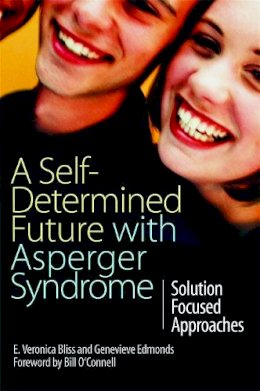 E Veronica Bliss - A Self-Determined Future with Asperger Syndrome: Solution Focused Approaches - 9781843105138 - V9781843105138