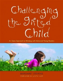 Margaret Stevens - Challenging the Gifted Child: An Open Approach to Working With Advanced Young Readers - 9781843105701 - V9781843105701