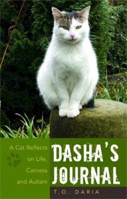 T. O. Daria - Dasha´s Journal: A Cat Reflects on Life, Catness and Autism - 9781843105862 - V9781843105862