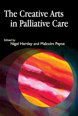 Hartley  Nigel - The Creative Arts in Palliative Care - 9781843105916 - V9781843105916
