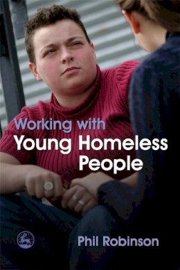 Phil Robinson - Working with Young Homeless People - 9781843106111 - V9781843106111