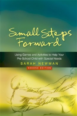Sarah Newman - Small Steps Forward: Using Games and Activities to Help Your Pre-school Child With Special Needs - 9781843106937 - V9781843106937