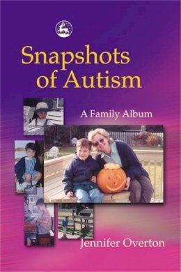 Jennifer Overton - Snapshots of Autism: A Family Album - 9781843107231 - V9781843107231