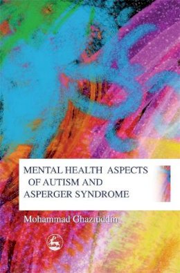 Mohammad Ghaziuddin - Mental Health Aspects of Autism and Asperger Syndrome - 9781843107279 - V9781843107279