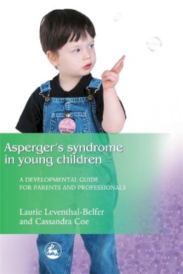 Laurie Leventhal-Belfer - Asperger Syndrome in Young Children: A Developmental Approach for Parents and Professionals - 9781843107484 - V9781843107484