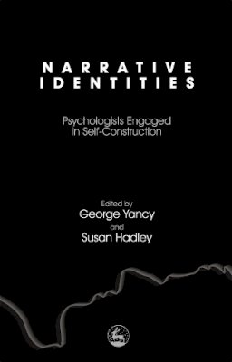 George Yancy - Narrative Identities: Psychologists Engaged In Self-construction - 9781843107798 - V9781843107798