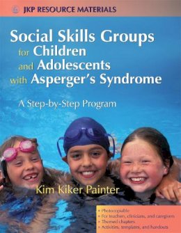 Kim Kiker Painter - Social Skills Groups for Children and Adolescents with Asperger´s Syndrome: A Step-by-Step Program - 9781843108214 - V9781843108214