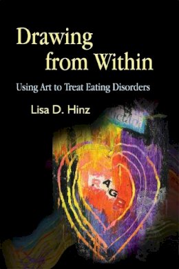 Lisa D. Hinz - Drawing from Within: Using Art to Treat Eating Disorders - 9781843108221 - V9781843108221