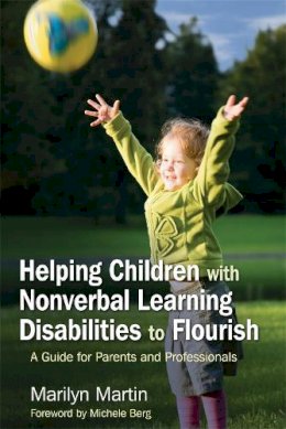 Marilyn Martin Zion - Helping Children with Nonverbal Learning Disabilities to Flourish: A Guide for Parents and Professionals - 9781843108580 - V9781843108580