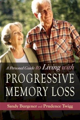 Prudence Twigg - A Personal Guide to Living with Progressive Memory Loss - 9781843108634 - V9781843108634