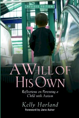 Kelly Harland - A Will of His Own: Reflections on Parenting a Child with Autism  - - 9781843108696 - V9781843108696