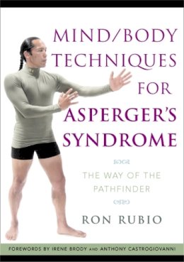 Ron Rubio - Mind/Body Techniques for Asperger´s Syndrome: The Way of the Pathfinder - 9781843108757 - V9781843108757