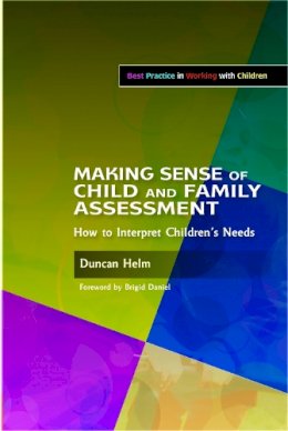 Duncan Helm - Making Sense of Child and Family Assessment: How to Interpret Children´s Needs - 9781843109235 - V9781843109235