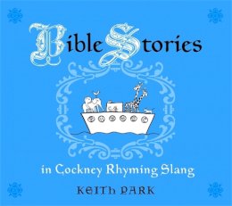 Keith Park - Bible Stories in Cockney Rhyming Slang - 9781843109334 - V9781843109334