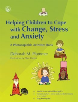 Deborah Plummer - Helping Children to Cope with Change, Stress and Anxiety: A Photocopiable Activities Book - 9781843109600 - V9781843109600