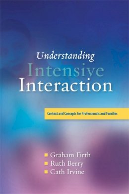 Cath Irvine - Understanding Intensive Interaction: Context and Concepts for Professionals and Families - 9781843109822 - V9781843109822
