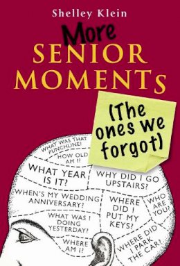 Shelley Klein - More Senior Moments (The Ones We Forgot) - 9781843172567 - KKD0011746