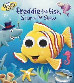 Ben Adams - GOOGLY EYES: Freddie the Fish, Star of the Show - 9781843226215 - V9781843226215