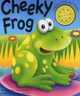 Wolfe Jane - Noisy Book: Cheeky Frog - 9781843227182 - V9781843227182