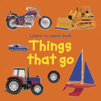 Nicola Tuxworth - Learn A Word Book: Things That Go - 9781843227526 - V9781843227526