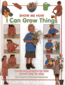 Sally Walton - Show Me How: I Can Grow Things - 9781843227564 - V9781843227564