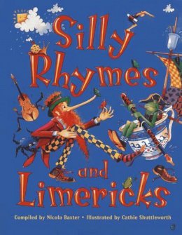Baxter, Nicola, Shuttleworth, Cathie - Silly Rhymes and Limericks - 9781843228660 - V9781843228660