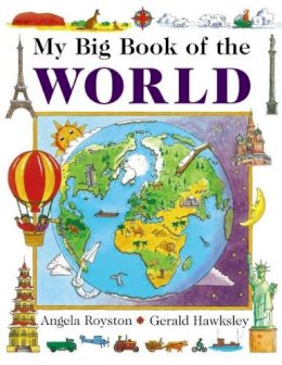 Gerald Hawksley Angela Royston - My Big Book of the World - 9781843228936 - V9781843228936