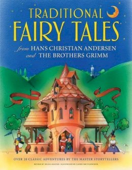 Nicola Baxter - Traditional Fairy Tales from Hans Christian Andersen and the Brothers Grimm - 9781843229711 - V9781843229711