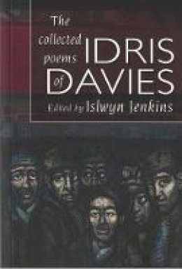 Idris Davies - The Collected Poems of Idris Davies - 9781843233077 - V9781843233077