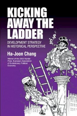 Ha-Joon Chang - Kicking Away the Ladder - 9781843310273 - V9781843310273