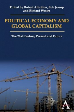 . Ed(S): Albritton, Robert; Jessop, Bob; Westra, Richard - Political Economy and Global Capitalism - 9781843318750 - V9781843318750