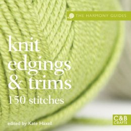 Fern Brady - Knit Edgings & Trims: 150 Stitches (The Harmony Guides) - 9781843405245 - V9781843405245