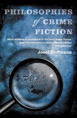 Josef Hoffmann - Philosophies of Crime Fiction - 9781843441397 - V9781843441397