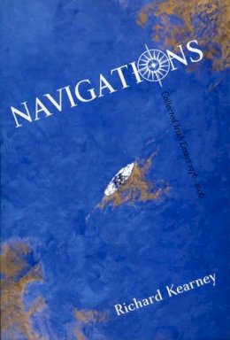 Richard Kearney - Navigations, Collected Irish Essays 1976-2006 - 9781843510321 - 9781843510321
