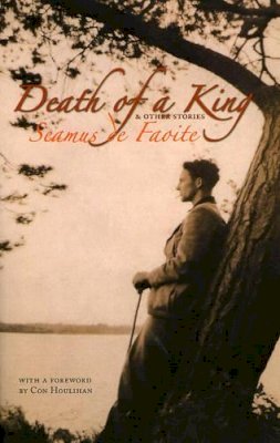 Faoite, Seamus De - Death of a King & Other Stories - 9781843510642 - KSS0003259