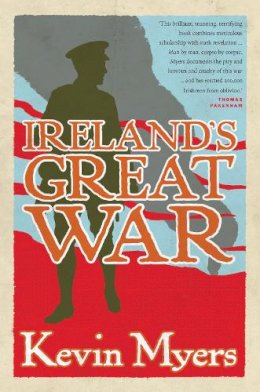 Kevin Myers - Ireland's Great War - 9781843516354 - V9781843516354