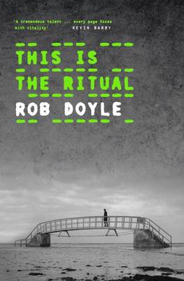 Rob Doyle - This is the Ritual - 9781843516699 - 9781843516699