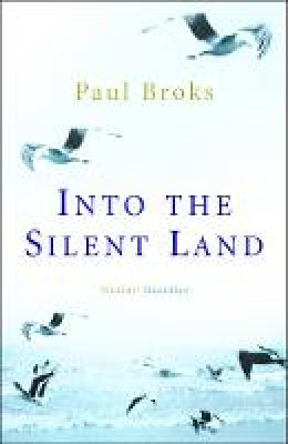Paul Broks - Into the Silent Land: Travels in Neuropsychology - 9781843540342 - V9781843540342