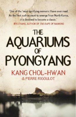 Kang Chol-Hwan - The Aquariums of Pyongyang - 9781843544999 - V9781843544999