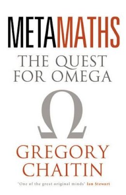 Gregory Chaitin - Meta Maths: The Quest for Omega - 9781843545255 - V9781843545255