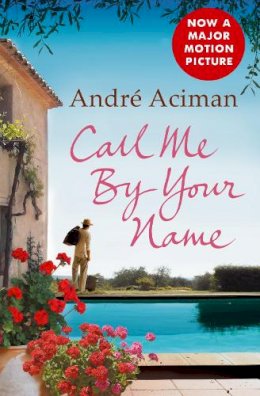 André Aciman - CALL ME BY YOUR NAME - 9781843546535 - 9781843546535