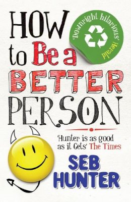 Seb Hunter - How to be a Better Person - 9781843549772 - V9781843549772