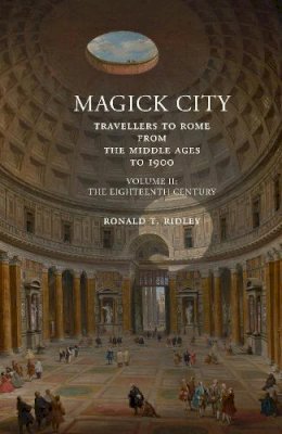 Ronald Ridley - Magick City: Travellers to Rome from the Middle Ages to 1900 - 9781843681397 - V9781843681397