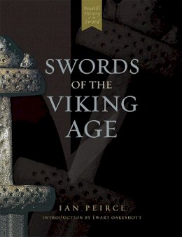 Ian Peirce - Swords of the Viking Age - 9781843830894 - V9781843830894 Ian Peirce - Swords of the Viking Age - 9781843830894 - V9781843830894