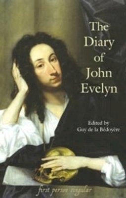 John Evelyn - The Diary of John Evelyn (First Person Singular) - 9781843831099 - V9781843831099